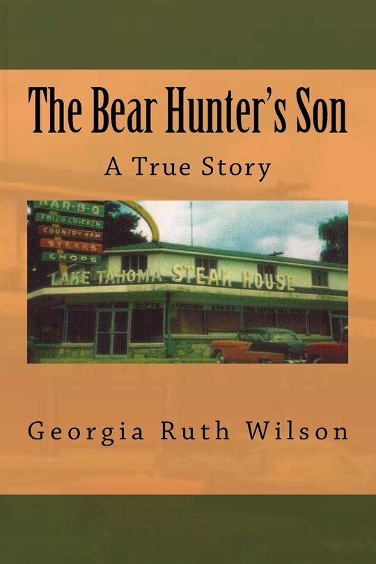 The Bear Hunter's Son: A True Story