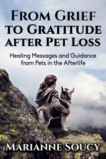Couverture_From Grief to Gratitude after Pet Loss