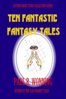 Front cover_Ten Fantastic Fantasy Tales