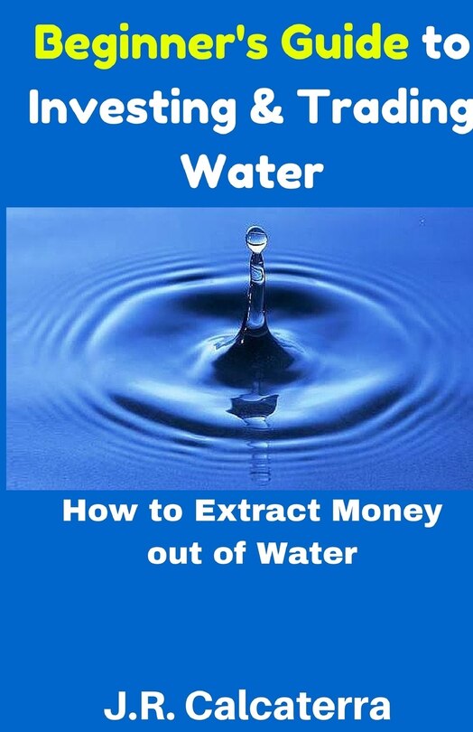 Front cover_Beginner's Guide to Investing & Trading Water