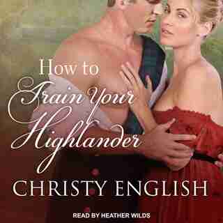 How to Train your Highlander by Christy English