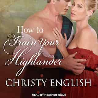 How to Train your Highlander by Christy English