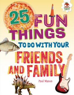 Couverture_25 Fun Things to Do with Your Friends and Family