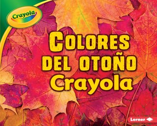 Front cover_Colores del Otoño Crayola (R) (Crayola (R) Fall Colors)