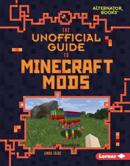 Front cover_The Unofficial Guide to Minecraft Mods