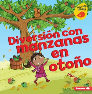 Front cover_Diversión Con Manzanas En Otoño (Fall Apple Fun)