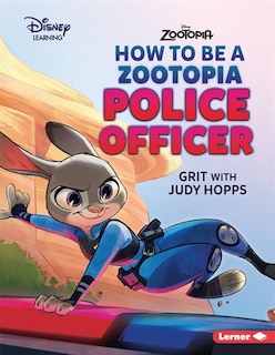 Couverture_How To Be A Zootopia Police Officer