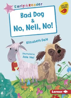 Front cover_Bad Dog & No, Nell, No!