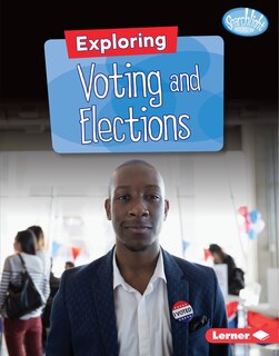 Front cover_Exploring Voting and Elections