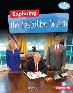 Front cover_Exploring the Executive Branch