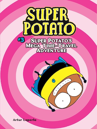 Super Potato's Mega Time-travel Adventure: Book 3