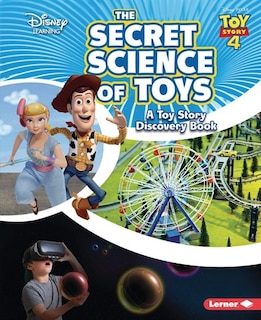 The Secret Science Of Toys: A Toy Story Discovery Book