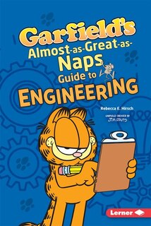 Garfield's ® Almost-as-great-as-naps Guide To Engineering