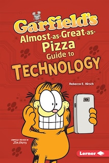 Garfield's ® Almost-as-great-as-pizza Guide To Technology