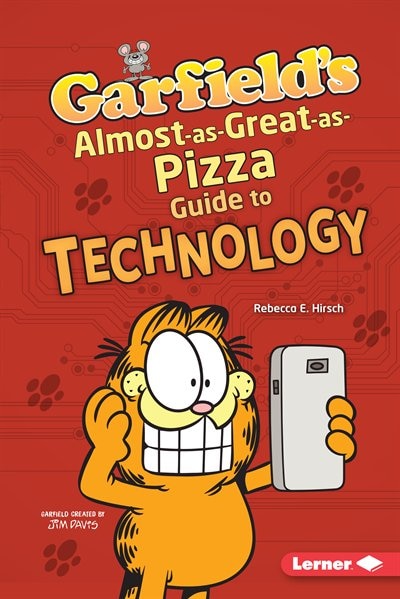Garfield's ® Almost-as-great-as-pizza Guide To Technology