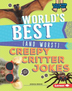 Front cover_World's Best (and Worst) Creepy Critter Jokes
