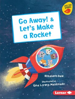 Couverture_Go Away! & Let's Make a Rocket