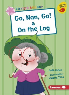 Front cover_Go, Nan, Go! & on the Log