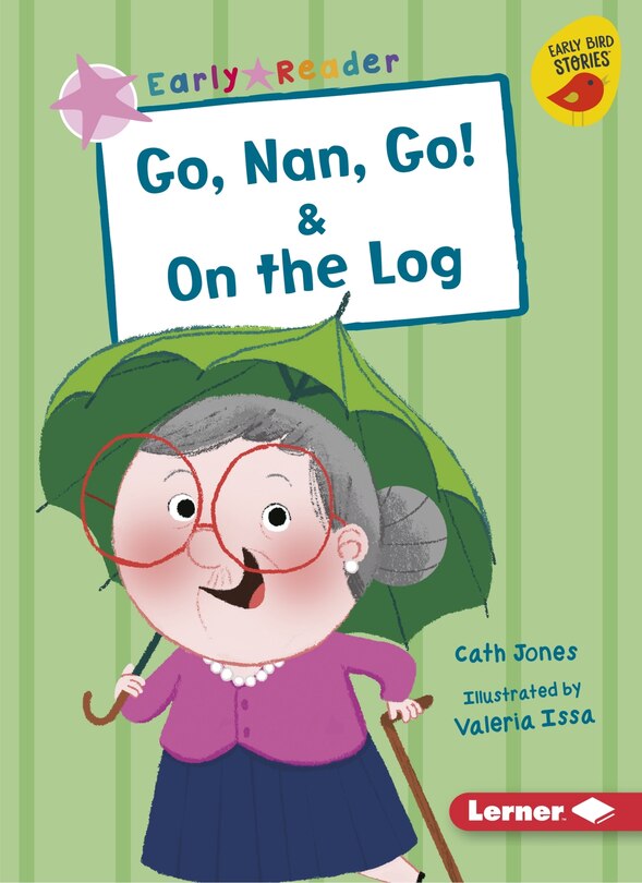 Front cover_Go, Nan, Go! & on the Log