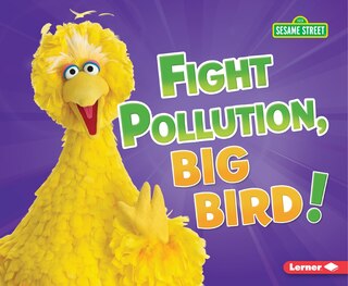 Front cover_Fight Pollution, Big Bird!