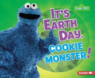 Front cover_It's Earth Day, Cookie Monster!