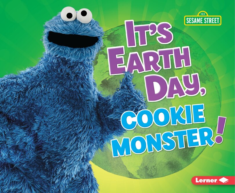 Front cover_It's Earth Day, Cookie Monster!