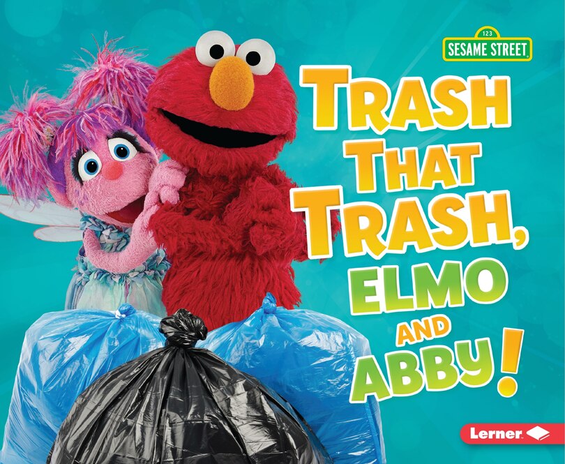 Couverture_Trash That Trash, Elmo And Abby!