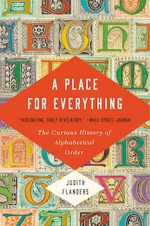 A Place for Everything: The Curious History of Alphabetical Order