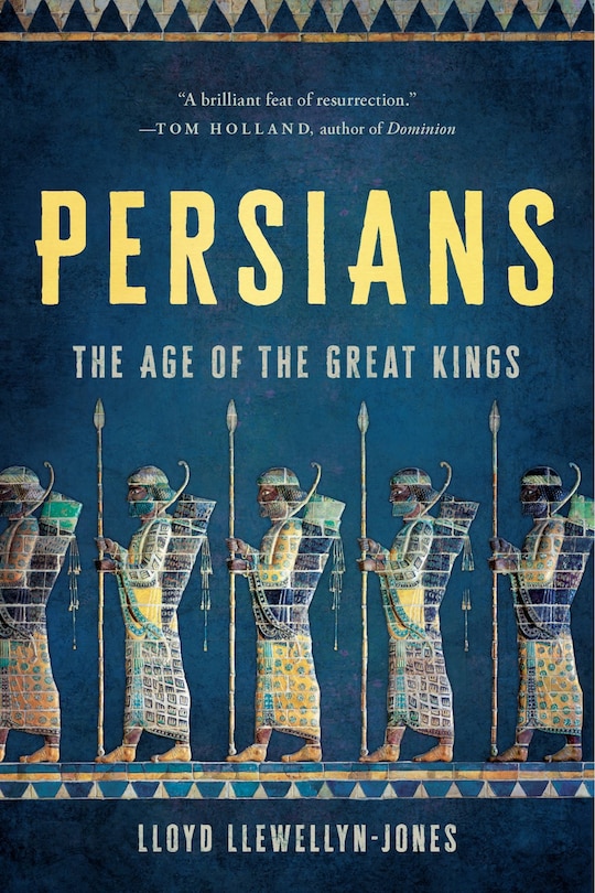 Persians: The Age of the Great Kings