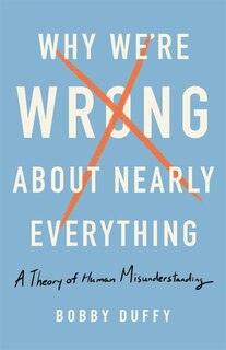 Couverture_Why We're Wrong About Nearly Everything