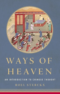 Ways of Heaven: An Introduction to Chinese Thought