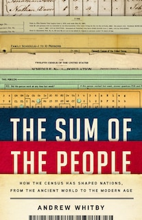 The Sum of the People: How the Census Has Shaped Nations, from the Ancient World to the Modern Age