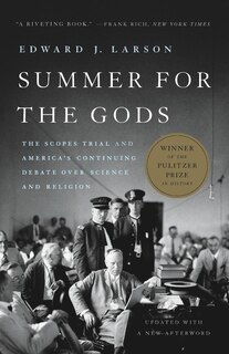 Summer For The Gods: The Scopes Trial And America's Continuing Debate Over Science And Religion