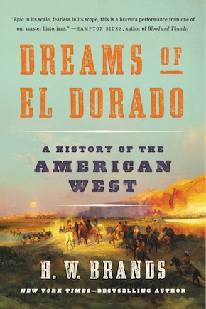 Dreams Of El Dorado: A History Of The American West