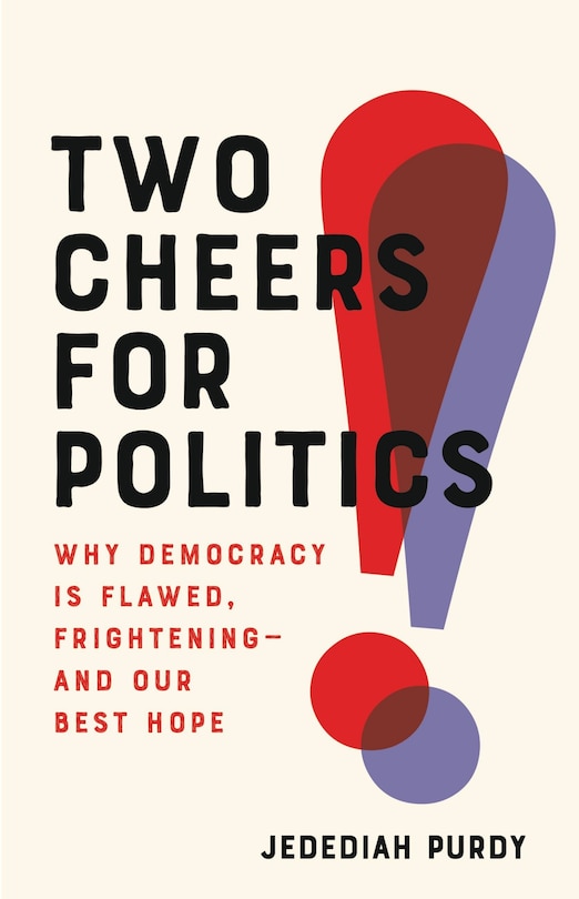 Front cover_Two Cheers for Politics