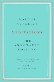 Meditations: The Annotated Edition