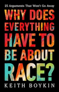 Front cover_Why Does Everything Have to Be About Race?