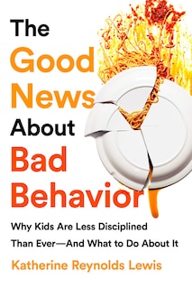 Front cover_The Good News About Bad Behavior