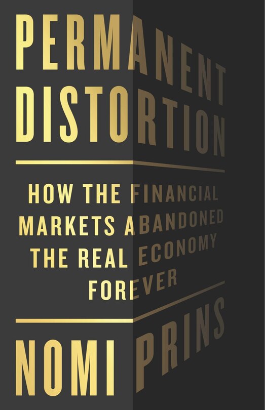 Permanent Distortion: How The Financial Markets Abandoned The Real Economy Forever