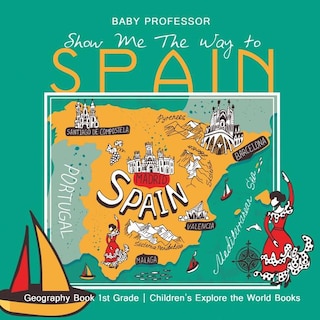 Couverture_Show Me The Way to Spain - Geography Book 1st Grade Children's Explore the World Books