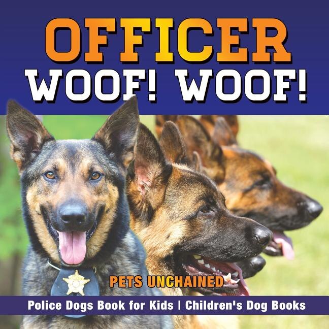 Couverture_Officer Woof! Woof! Police Dogs Book for Kids Children's Dog Books