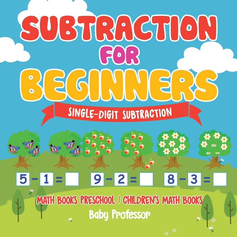 Front cover_Subtraction for Beginners - Single-Digit Subtraction - Math Books Preschool Children's Math Books
