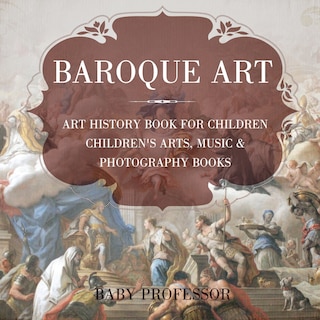 Couverture_Baroque Art - Art History Book for Children Children's Arts, Music & Photography Books