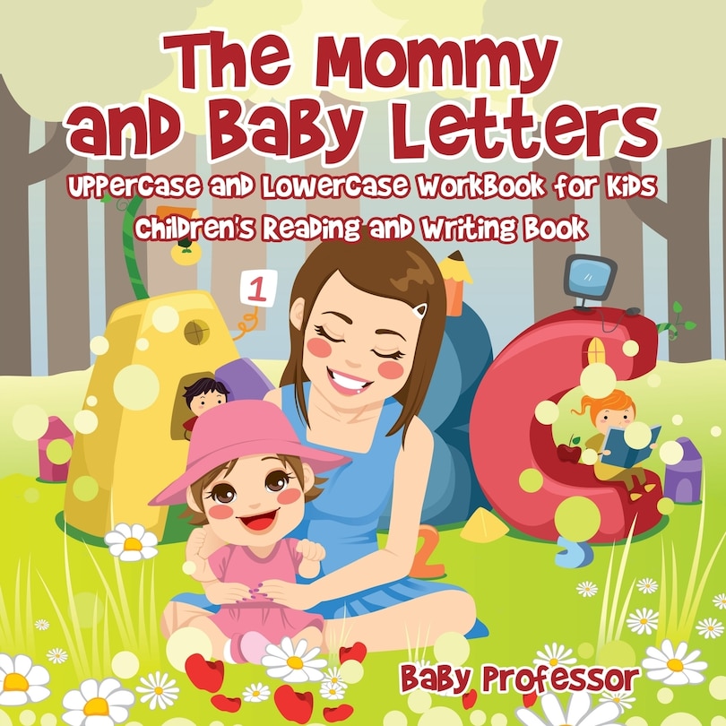 Front cover_The Mommy and Baby Letters - Uppercase and Lowercase Workbook for Kids Children's Reading and Writing Book