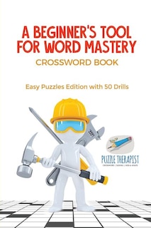 Couverture_A Beginner's Tool for Word Mastery Crossword Book Easy Puzzles Edition with 50 Drills