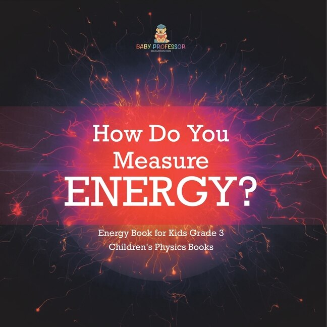 Couverture_How Do You Measure Energy? Energy Book for Kids Grade 3 Children's Physics Books