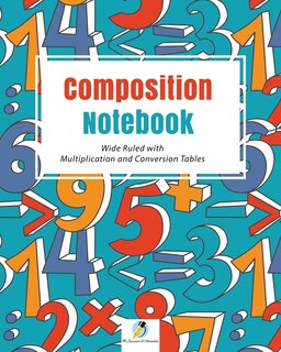 Front cover_Composition Notebook Wide Ruled with Multiplication and Conversion Tables