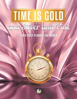 Front cover_Time Is Gold and Silver and Pink