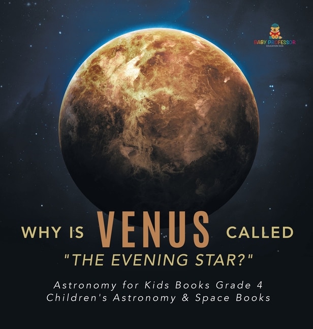 Couverture_Why is Venus Called The Evening Star? Astronomy for Kids Books Grade 4 Children's Astronomy & Space Books