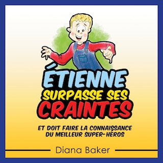 Étienne Surpasse Ses Craintes: et doit faire la connaissance du meilleur super-héros
